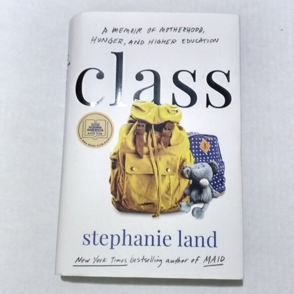 Barnes & Noble Other - Class: A Memoir of Motherhood, Hunger, and Higher Edu, Stephanie Land HARDCOVER